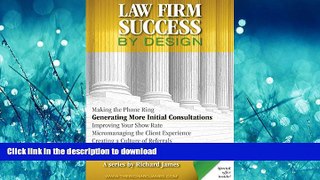 READ ONLINE Law Firm Success by Design: Generating More Initial Consultations READ EBOOK