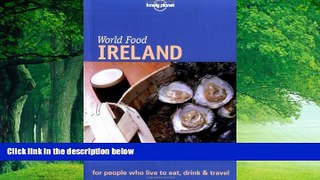 Big Deals  Lonely Planet World Food Ireland  Full Ebooks Most Wanted