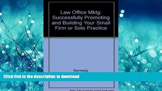 READ ONLINE Law Firm Marketing: Successfully Promoting and Building Your Small Firm or Solo
