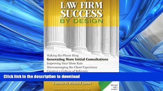 READ PDF Law Firm Success by Design: Generating More Initial Consultations READ NOW PDF ONLINE