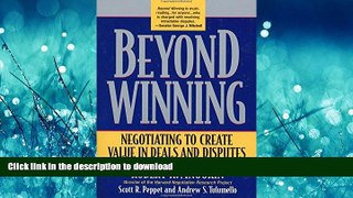 READ THE NEW BOOK Beyond Winning: Negotiating to Create Value in Deals and Disputes FREE BOOK ONLINE