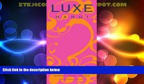 Big Deals  LUXE Hanoi (9th Edition) (LUXE City Guides)  Full Read Most Wanted