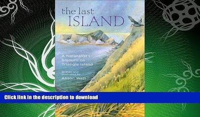 Download Video: READ  The Last Island: A Naturalist s Sojourn on Triangle Island  PDF ONLINE