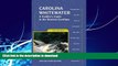 READ BOOK  Carolina Whitewater: A Paddler s Guide to the Western Carolinas (Canoe and Kayak