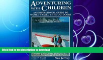 FAVORITE BOOK  Adventuring With Children: An Inspirational Guide to World Travel and the Outdoors