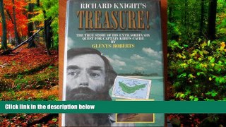 Big Deals  Richard Knight s Treasure!: The True Story of His Extraordinary Quest for Captain Kidd
