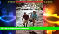 READ BOOK  AMC s Best Day Hikes in the Catskills and Hudson Valley: Four-Season Guide To 60 Of