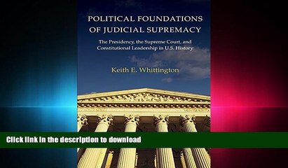 FAVORIT BOOK Political Foundations of Judicial Supremacy: The Presidency, the Supreme Court, and