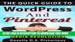 [PDF] The Quick Guide to WordPress and Pinterest: Surviving the Social Media Revolution Full Online
