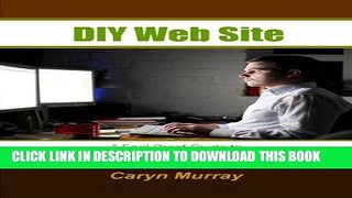 [PDF] DIY Web Site: A Fool Proof Guide to Build Your Own Small Business Website (DIY Web Presence