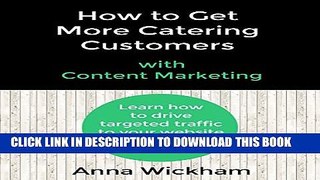 [PDF] How to Get More Catering Customers with Content Marketing: Learn How to Drive Targeted
