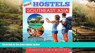 READ FULL  Southeast Asia Best Hostels to travel Paradise on a budget - Hotel Deals, GuestHouses