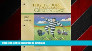 EBOOK ONLINE High Court Case Summaries on Criminal Law, Keyed to Kadish, 8th Edition READ EBOOK
