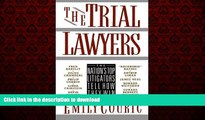 EBOOK ONLINE The Trial Lawyers: The Nation s Top Litigators Tell How They Win READ NOW PDF ONLINE