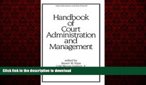 READ THE NEW BOOK Handbook of Court Administration and Management (Public Administration and