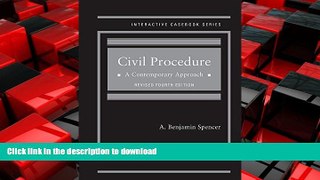 PDF ONLINE Spencer s Civil Procedure: A Contemporary Approach, Revised 4th Edition (Interactive