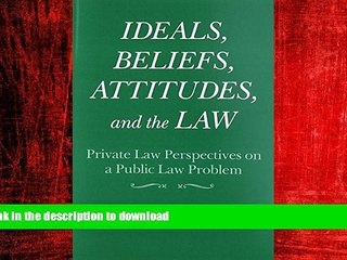 EBOOK ONLINE Ideals, Beliefs, Attitudes, and the Law Private Law Perspectives on a Public Law