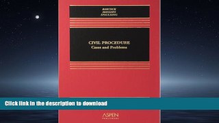 PDF ONLINE Civil Procedure: Cases And Problems (Casebook) READ NOW PDF ONLINE