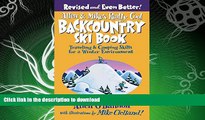 GET PDF  Allen   Mike s Really Cool Backcountry Ski Book, Revised and Even Better!: Traveling