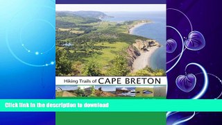 FAVORITE BOOK  Hiking Trails of Cape Breton, 2nd Edition FULL ONLINE