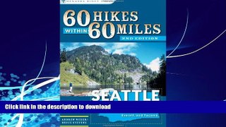 GET PDF  60 Hikes Within 60 Miles: Seattle: Including Bellevue, Everett, and Tacoma  PDF ONLINE