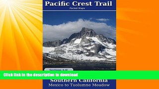 EBOOK ONLINE  Pacific Crest Trail Pocket Maps -  Southern California FULL ONLINE