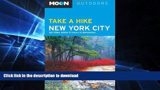 FAVORITE BOOK  Moon Take a Hike New York City: 80 Hikes within Two Hours of Manhattan (Moon