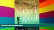 READ FULL  The Shark God: Encounters with Ghosts and Ancestors in the South Pacific  Premium PDF