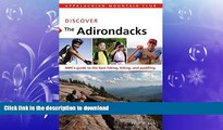 EBOOK ONLINE  Discover the Adirondacks: AMC s Guide To The Best Hiking, Biking, And Paddling (AMC
