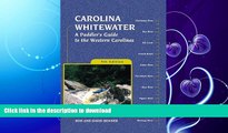 READ  Carolina Whitewater: A Paddler s Guide to the Western Carolinas (Canoe and Kayak Series)