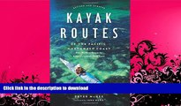READ BOOK  Kayak Routes of the Pacific Northwest Coast: From Northern Oregon to British Columbia