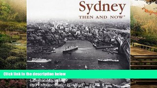 READ FULL  Sydney Then and Now (Then   Now)  READ Ebook Full Ebook