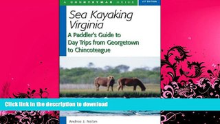 READ  Sea Kayaking Virginia: A Paddler s Guide to Day Trips from Georgetown to Chincoteague FULL