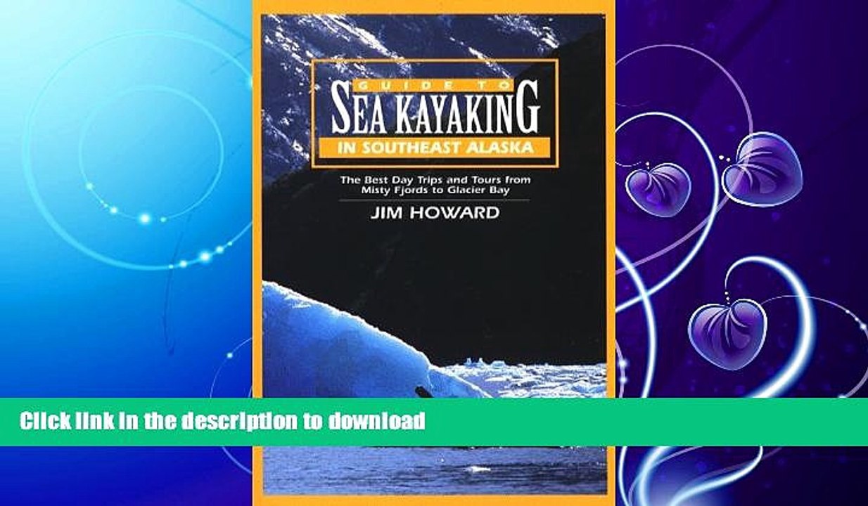 FAVORITE BOOK  Guide to Sea Kayaking in Southeast Alaska: The Best Dya Trips and Tours from Misty