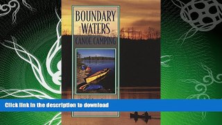 READ BOOK  Boundary Waters Canoe Camping, 2nd (Regional Paddling Series) FULL ONLINE