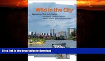 FAVORITE BOOK  Wild in the City: Exploring the Intertwine: The Portland-Vancouver Region s