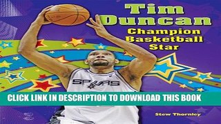 [DOWNLOAD] P[PDF] FREE Tim Duncan: Champion Basketball Star (Sports Star Champions) [Download]