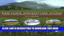 [DOWNLOAD] PDF BOOK San Juan Adventure Guide: A Guide to Hiking, Biking, and Skiing in