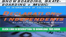 [DOWNLOAD] PDF BOOK Declaration of Independents: Snowboarding, Skateboarding   Music: An