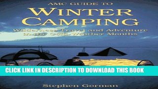 [PDF] Amc Guide to Winter Camping: Wilderness Travel and Adventure in the Cold-Weather Months