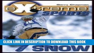 [DOWNLOAD] PDF BOOK Snow (Extreme Sports) Collection