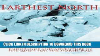 [DOWNLOAD] PDF BOOK Farthest North: A History of the North Polar Exploration in Eyewitness
