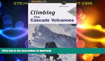 FAVORITE BOOK  Climbing the Cascade Volcanoes (Regional Rock Climbing Series)  BOOK ONLINE