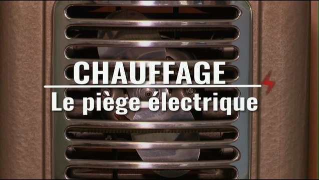 Chauffage, Le Piège Electrique [HD]