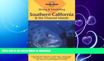 READ BOOK  Southern California   the Channel Islands (Lonely Planet Diving   Snorkeling Southern