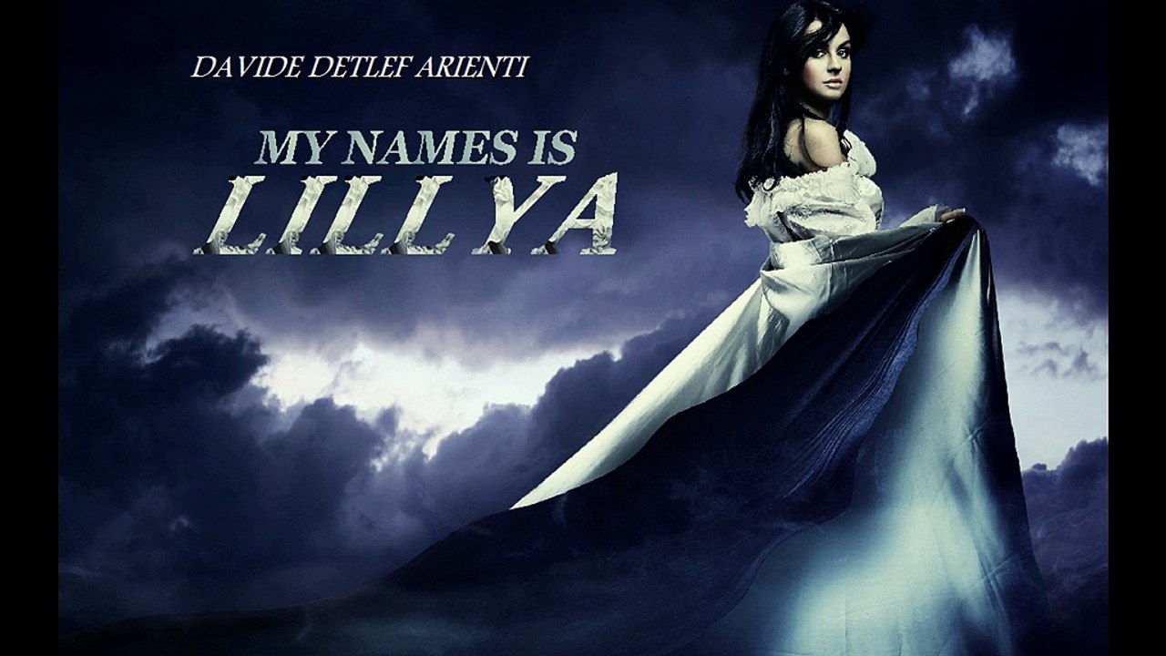 Davide Detlef Arienti -  My name is Lillya - Lillya (Epic Heroic Choral Uplifting Drama 2016)