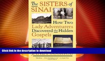 FAVORITE BOOK  The Sisters of Sinai: How Two Lady Adventurers Discovered the Hidden Gospels  BOOK