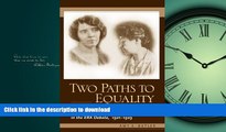 PDF ONLINE Two Paths to Equality: Alice Paul and Ethel M. Smith in the Era Debate, 1921-1929 READ