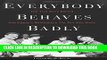 [PDF] Everybody Behaves Badly: The True Story Behind Hemingway s Masterpiece The Sun Also Rises