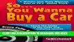[PDF] So...You Wanna Buy a Car: Insider Tips for Saving Money and Your Sanity (Self-Counsel